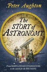 The Story of Astronomy hind ja info | Tervislik eluviis ja toitumine | kaup24.ee