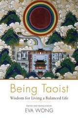 Being Taoist: Wisdom for Living a Balanced Life цена и информация | Духовная литература | kaup24.ee