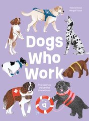 Dogs Who Work: The Canines We Cannot Live Without hind ja info | Väikelaste raamatud | kaup24.ee