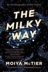 The Milky Way: An Autobiography of Our Galaxy hind ja info | Tervislik eluviis ja toitumine | kaup24.ee