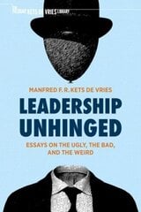 Leadership Unhinged: Essays on the Ugly, the Bad, and the Weird 1st ed. 2021 цена и информация | Книги по экономике | kaup24.ee