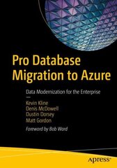 Pro Database Migration to Azure: Data Modernization for the Enterprise 1st ed. цена и информация | Книги по экономике | kaup24.ee