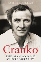 Cranko: the Man and his Choreography, 2nd edition hind ja info | Elulooraamatud, biograafiad, memuaarid | kaup24.ee