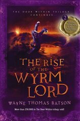 Rise of the Wyrm Lord: The Door Within Trilogy - Book Two hind ja info | Noortekirjandus | kaup24.ee