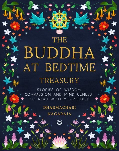 The Buddha at Bedtime Treasury: Stories of Wisdom, Compassion and Mindfulness to Read with Your Child hind ja info | Noortekirjandus | kaup24.ee