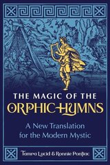 Magic of the Orphic Hymns: A New Translation for the Modern Mystic цена и информация | Духовная литература | kaup24.ee