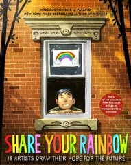 Share Your Rainbow: 18 Artists Draw Their Hope for the Future цена и информация | Книги для подростков и молодежи | kaup24.ee