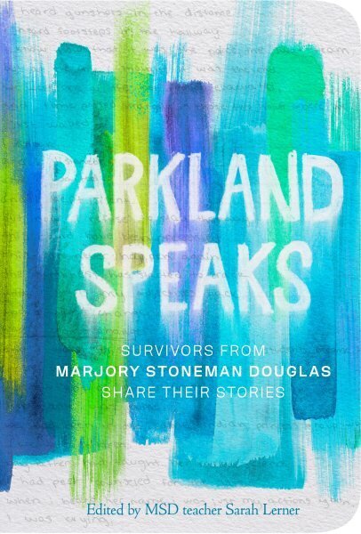 Parkland Speaks: Voices Beyond the Headlines цена и информация | Noortekirjandus | kaup24.ee