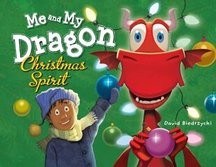 Me and My Dragon: Christmas Spirit hind ja info | Väikelaste raamatud | kaup24.ee