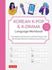 Korean K-Pop and K-Drama Language Workbook: An Introduction to the Hangul Alphabet and K-Pop and K-Drama Vocabulary - With 108 Lined and Gridded Pages for Notes and Handwriting Practice цена и информация | Пособия по изучению иностранных языков | kaup24.ee