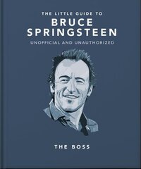 The Little Guide to Bruce Springsteen: The Boss цена и информация | Книги об искусстве | kaup24.ee