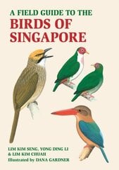 Field Guide to the Birds of Singapore цена и информация | Книги о питании и здоровом образе жизни | kaup24.ee