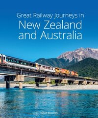 Great Railway Journeys in New Zealand & Australia 3rd Revised edition цена и информация | Путеводители, путешествия | kaup24.ee