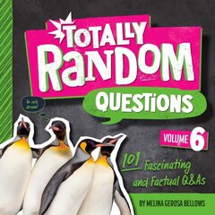 Totally Random Questions Volume 6: 101 Factual and Fascinating Q&As hind ja info | Noortekirjandus | kaup24.ee