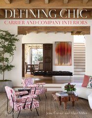 Defining Chic: Carrier and Company Interiors hind ja info | Eneseabiraamatud | kaup24.ee