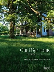 Our Way Home: Reimagining an American Farmhouse цена и информация | Самоучители | kaup24.ee