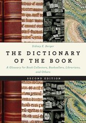 Dictionary of the Book: A Glossary for Book Collectors, Booksellers, Librarians, and Others 2nd Edition hind ja info | Entsüklopeediad, teatmeteosed | kaup24.ee