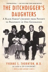 Ditchdigger's Daughters: A Black Family's Astonishing Success Story цена и информация | Биографии, автобиогафии, мемуары | kaup24.ee