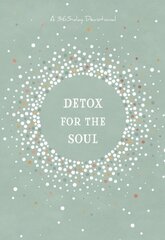 Detox for the Soul: A 365-Day Devotional hind ja info | Usukirjandus, religioossed raamatud | kaup24.ee