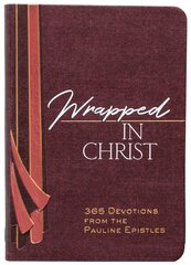 Wrapped in Christ: 365 Devotions from the Pauline Epistles цена и информация | Духовная литература | kaup24.ee