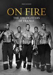 On Fire: Firefighters of France, The цена и информация | Книги по фотографии | kaup24.ee