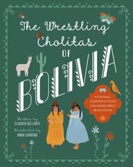 Wrestling Cholitas Of Bolivia: Bolivia цена и информация | Книги для малышей | kaup24.ee