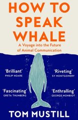 How to Speak Whale: A Voyage into the Future of Animal Communication цена и информация | Книги по экономике | kaup24.ee