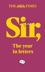 Times Sir: The Year in Letters (1st Edition) 1st edition edition цена и информация | Биографии, автобиогафии, мемуары | kaup24.ee