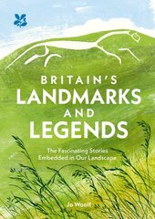 Britain's Landmarks and Legends: The Fascinating Stories Embedded in Our Landscape hind ja info | Reisiraamatud, reisijuhid | kaup24.ee