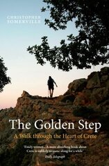 Golden Step: A Walk Through the Heart of Crete hind ja info | Reisiraamatud, reisijuhid | kaup24.ee