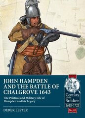 John Hampden and the Battle of Chalgrove: The Political and Military Life of Hampden and His Legacy цена и информация | Исторические книги | kaup24.ee