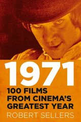 1971: 100 Films from Cinema's Greatest Year hind ja info | Kunstiraamatud | kaup24.ee