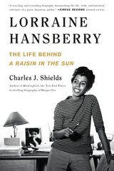 Lorraine Hansberry: The Life Behind a Raisin in the Sun цена и информация | Биографии, автобиогафии, мемуары | kaup24.ee