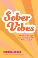 Sober Vibes: A Guide to Thriving in Your First Three Months Without Alcohol цена и информация | Самоучители | kaup24.ee