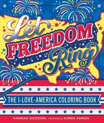 Let Freedom Ring: The I-Love-America Coloring Book hind ja info | Tervislik eluviis ja toitumine | kaup24.ee
