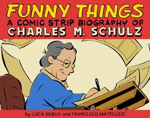 Funny Things: A Comic Strip Biography of Charles M. Schulz цена и информация | Фантастика, фэнтези | kaup24.ee