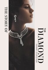 The Story of the Diamond: Timeless. Elegant. Iconic. hind ja info | Kunstiraamatud | kaup24.ee