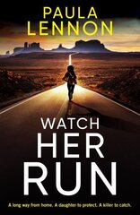 Watch Her Run: mother-daughter team track a killer in this exhilarating new series цена и информация | Фантастика, фэнтези | kaup24.ee