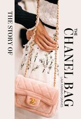 The Story of the Chanel Bag: Timeless. Elegant. Iconic. hind ja info | Kunstiraamatud | kaup24.ee