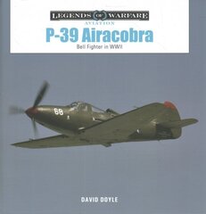 P-39 Airacobra: Bell Fighter in World War II hind ja info | Ühiskonnateemalised raamatud | kaup24.ee