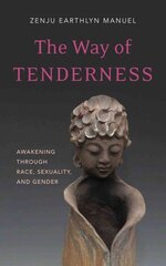 The Way of Tenderness: Awakening Through Race, Sexuality, and Gender hind ja info | Ajalooraamatud | kaup24.ee