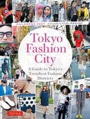 Tokyo Fashion City: A Detailed Guide to Tokyo's Trendiest Fashion Districts hind ja info | Reisiraamatud, reisijuhid | kaup24.ee