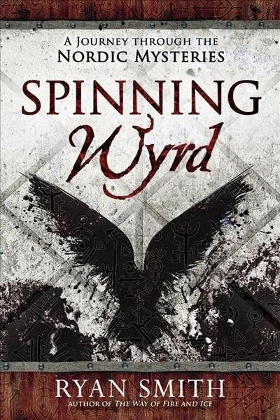 Spinning Wyrd: A Journey Through the Nordic Mysteries цена и информация | Eneseabiraamatud | kaup24.ee