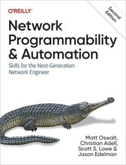 Network Programmability and Automation: Skills for the Next-Generation Network Engineer, 2nd Revised edition цена и информация | Книги по экономике | kaup24.ee