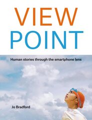 ViewPoint: Human stories through the smartphone lens цена и информация | Книги по фотографии | kaup24.ee