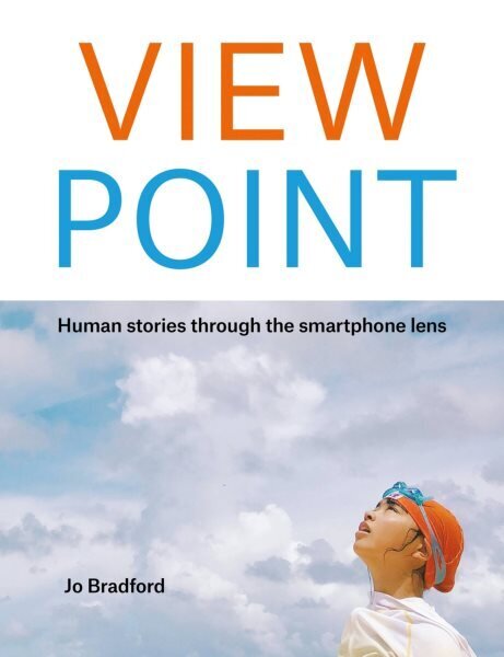 ViewPoint: Human stories through the smartphone lens hind ja info | Fotograafia raamatud | kaup24.ee