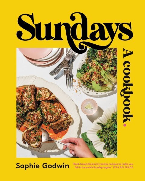 Sundays: A cookbook hind ja info | Retseptiraamatud  | kaup24.ee