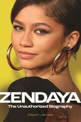 Zendaya: The Unauthorized Biography hind ja info | Elulooraamatud, biograafiad, memuaarid | kaup24.ee
