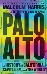 Palo Alto: A History of California, Capitalism, and the World hind ja info | Ajalooraamatud | kaup24.ee