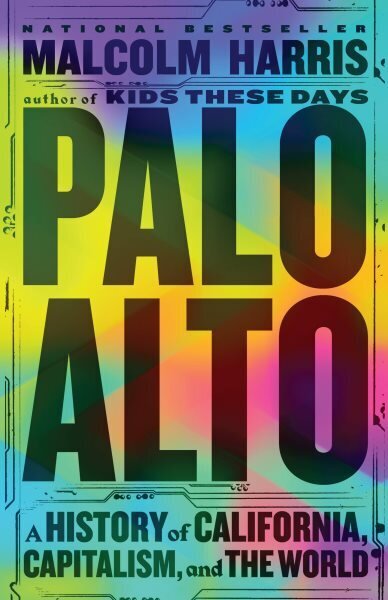 Palo Alto: A History of California, Capitalism, and the World цена и информация | Ajalooraamatud | kaup24.ee